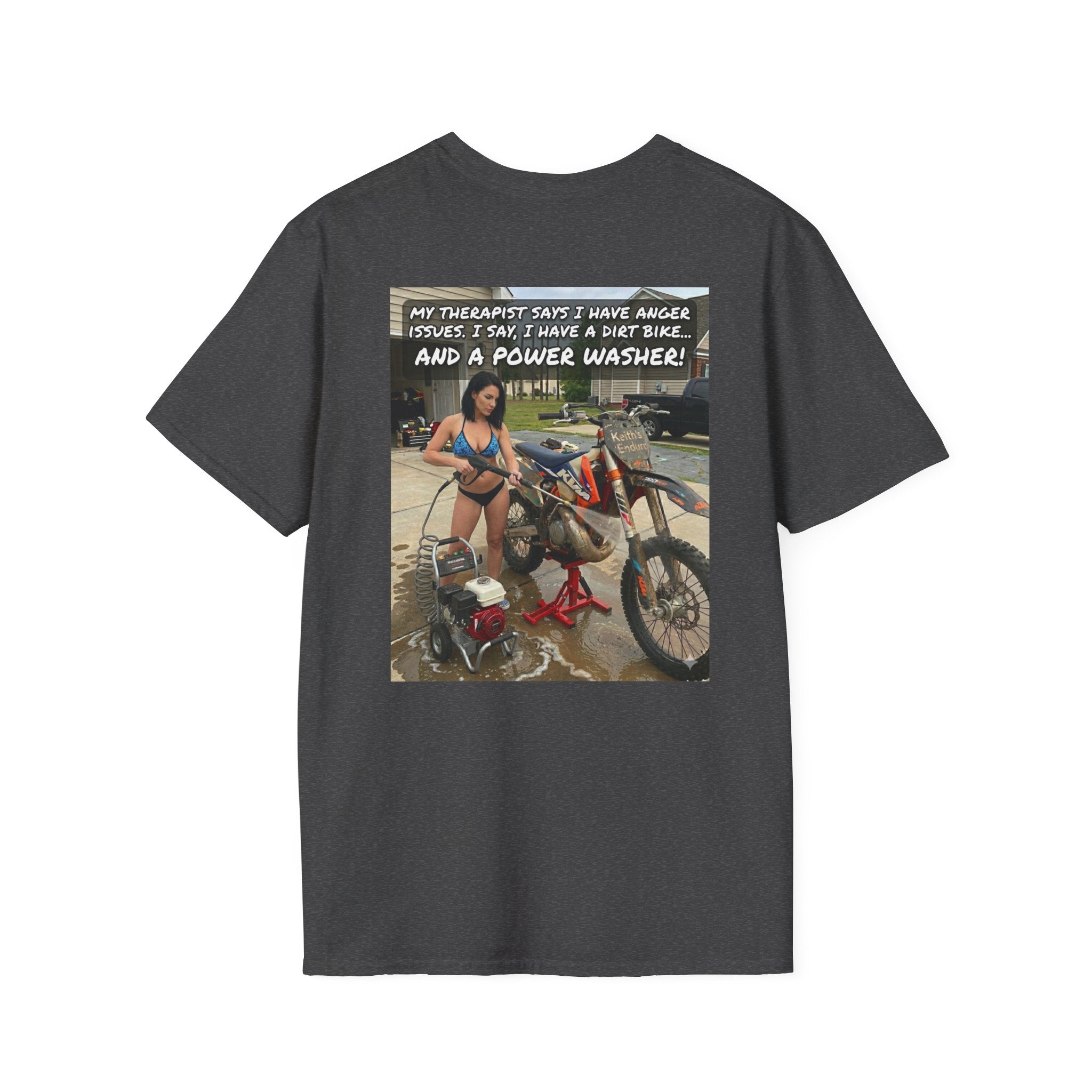Dirt bike & Power Washer Funny Graphic T-Shirt — "My Therapist Says I Have Anger Issues"