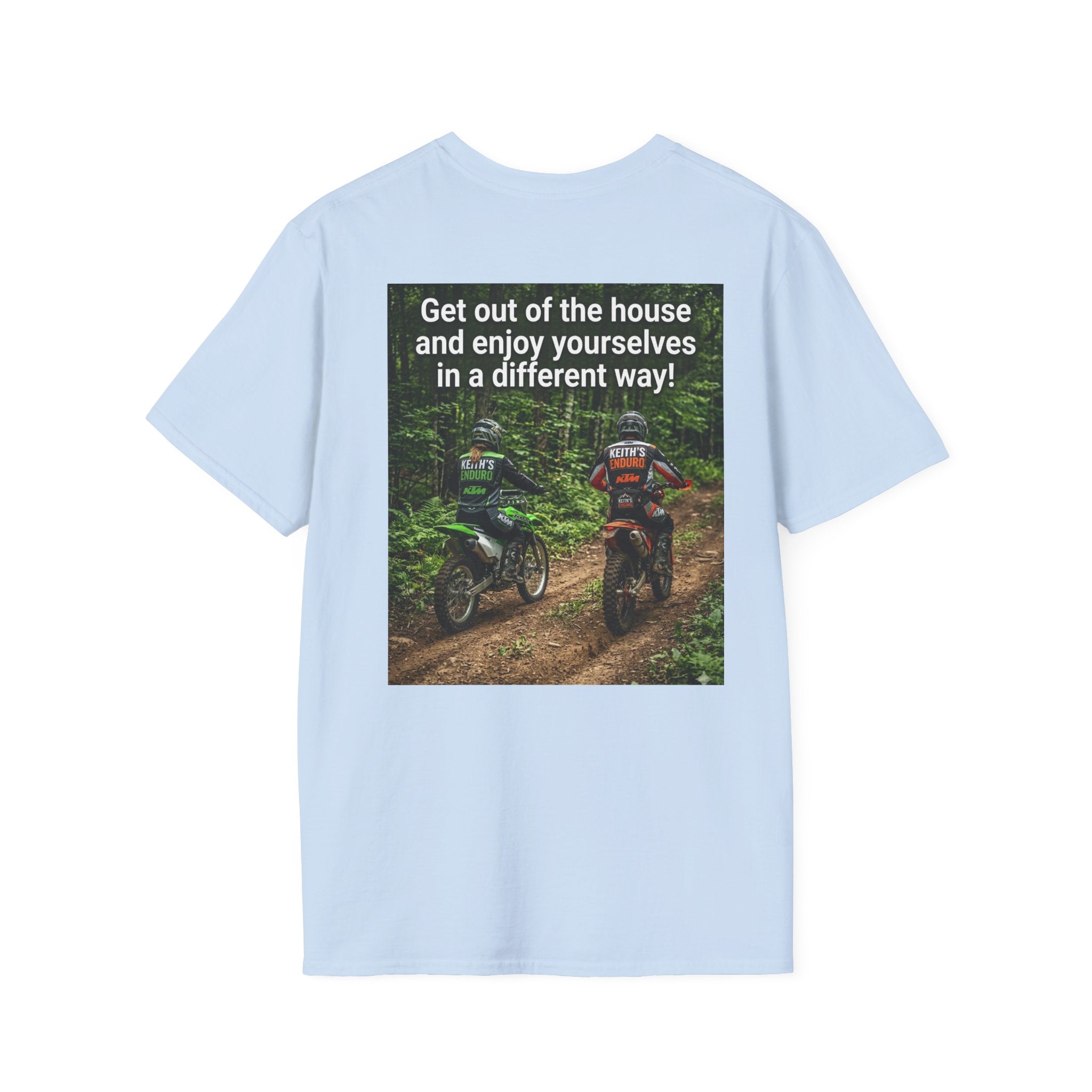 Dirt bike T-Shirt — "enjoy yourselves in a different way" Graphic tee shirt
