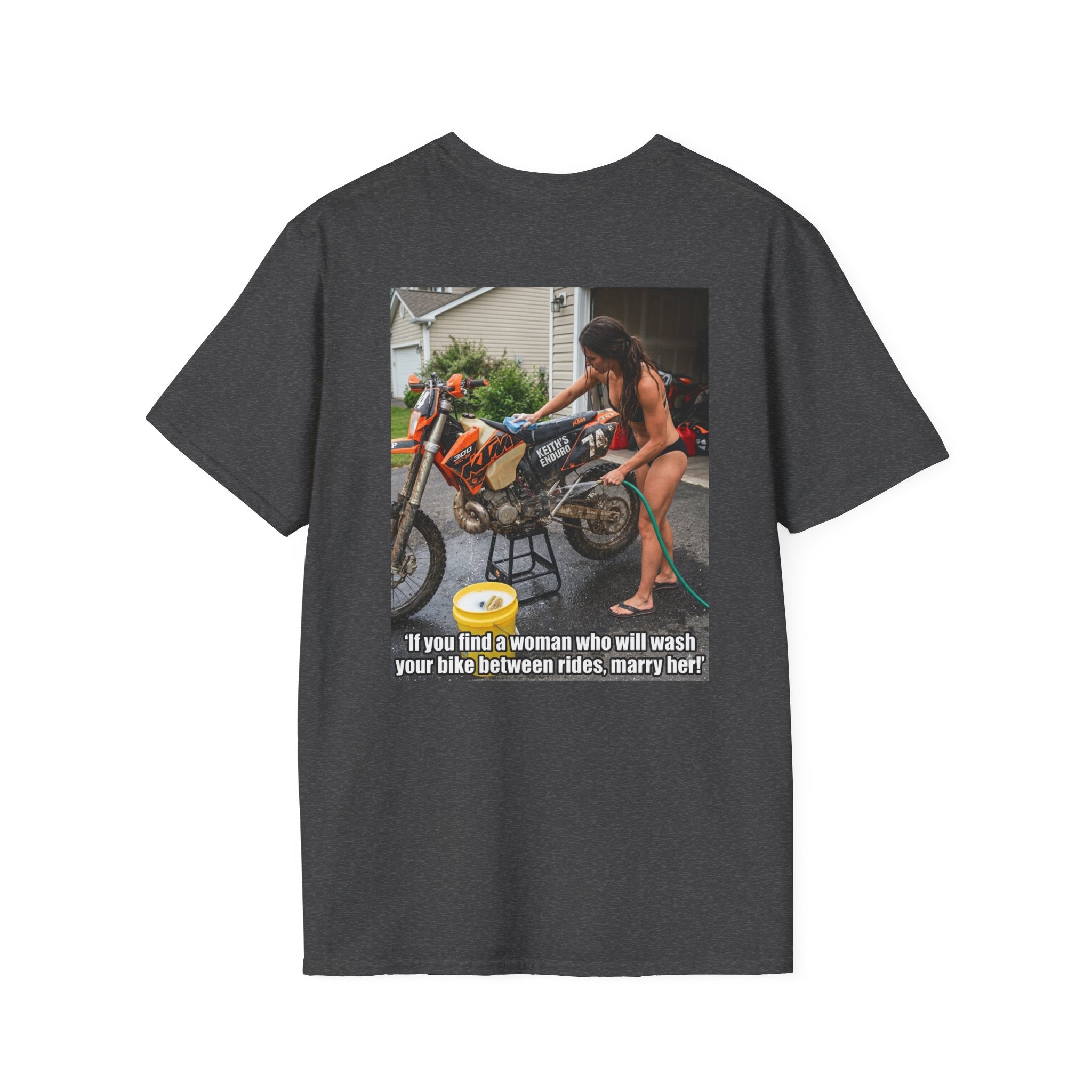 Motorcycle Wash Tee — "If you find a woman who will wash your bike between rides, marry her"