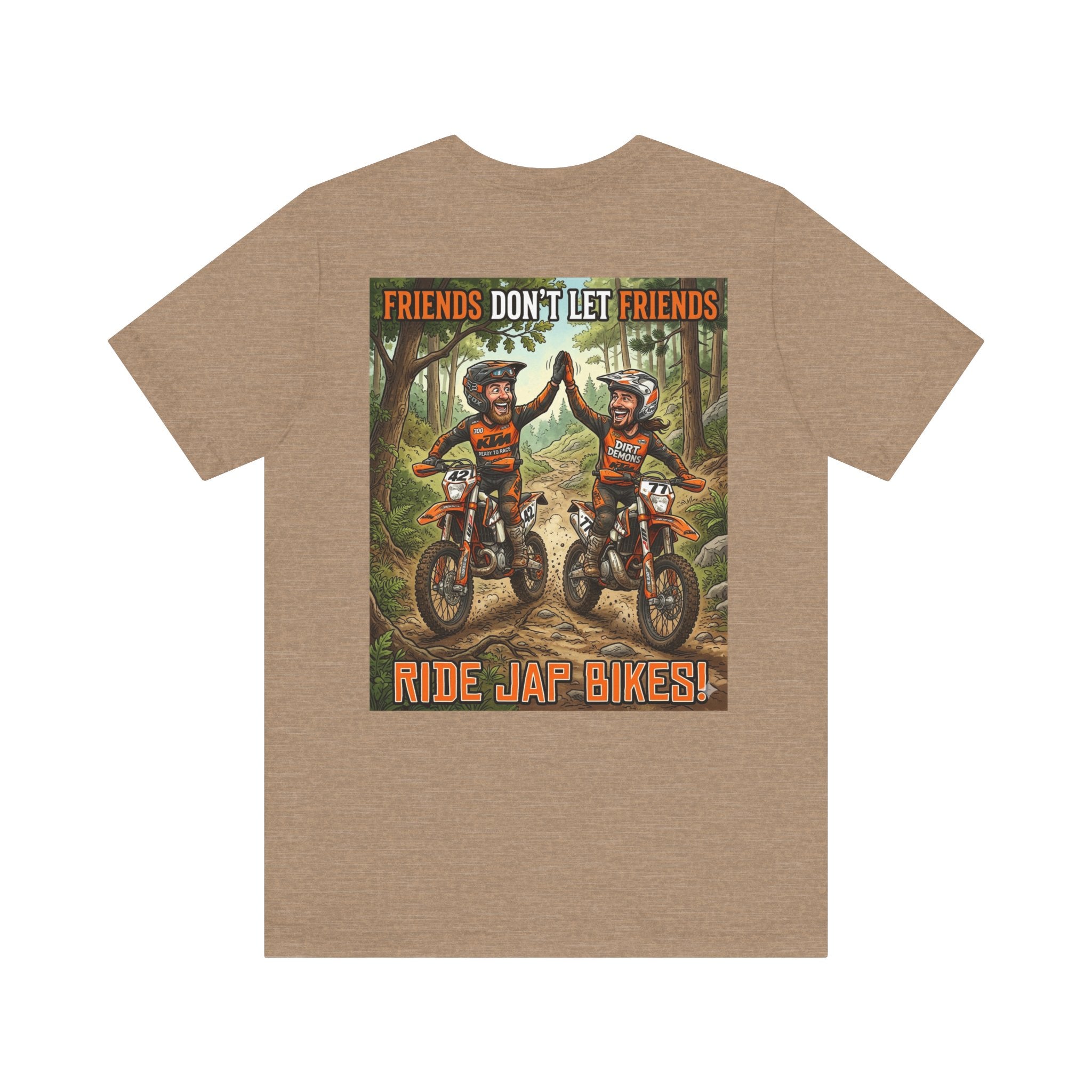 Unisex Dirt bike Tee - "Friends don't let friends ride Jap bikes!"